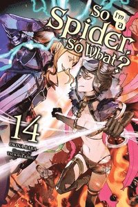 bokomslag So I'm a Spider, So What?, Vol. 14 (light novel)