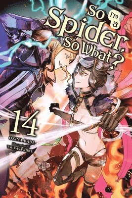 bokomslag So I'm a Spider, So What?, Vol. 14 (light novel)