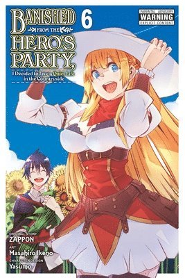 bokomslag Banished from the Hero's Party, I Decided to Live a Quiet Life in the Countryside, Vol. 6 (manga)