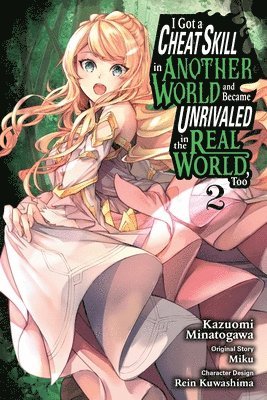 bokomslag I Got a Cheat Skill in Another World and Became Unrivaled in the Real World, Too, Vol. 2 (manga)