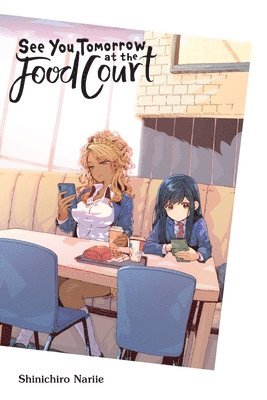 bokomslag See You Tomorrow at the Food Court