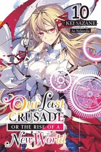 bokomslag Our Last Crusade or the Rise of a New World, Vol. 10 (light novel)