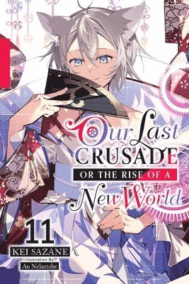 Ao Nekonabe, Jan Cash, Kei Sazane - Our Last Crusade or the Rise of a New World, Vol. 11 (light novel), Häftad