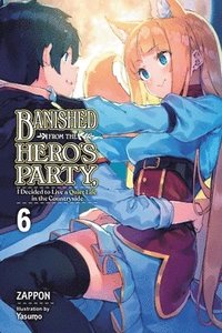 bokomslag Banished from the Hero's Party, I Decided to Live a Quiet Life in the Countryside, Vol. 6 LN