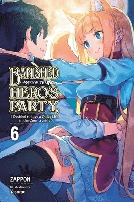 bokomslag Banished from the Hero's Party, I Decided to Live a Quiet Life in the Countryside, Vol. 6 (light novel)