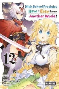 bokomslag High School Prodigies Have It Easy Even in Another World!, Vol. 12 (manga)