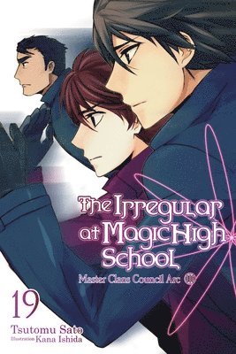Kana Ishida, Tsutomu Sato - Irregular at Magic High School, Vol. 19 (light novel), Häftad