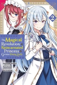 bokomslag The Magical Revolution of the Reincarnated Princess and the Genius Young Lady, Vol. 2 (manga)