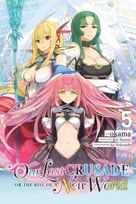 Ao Nekonabe, Jan Cash, Kei Sazane, Okama Okama - Our Last Crusade or the Rise of a New World, Vol. 5 (manga), Häftad