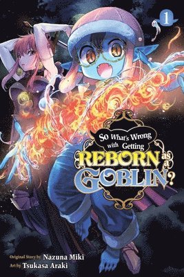 So What's Wrong with Getting Reborn as a Goblin?, Vol. 1 1