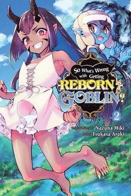 So What's Wrong with Getting Reborn as a Goblin?, Vol. 2 1