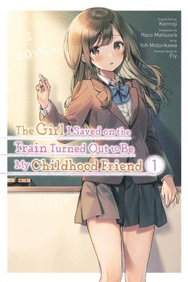bokomslag Girl I Saved on the Train Turned Out to Be My Childhood Friend, Vol. 1 (manga)