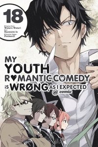 bokomslag My Youth Romantic Comedy Is Wrong, As I Expected @ comic, Vol. 18 (manga)