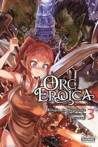 bokomslag Orc Eroica, Vol. 3 (light novel)