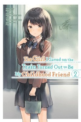 bokomslag The Girl I Saved on the Train Turned Out to Be My Childhood Friend, Vol. 2 (manga)