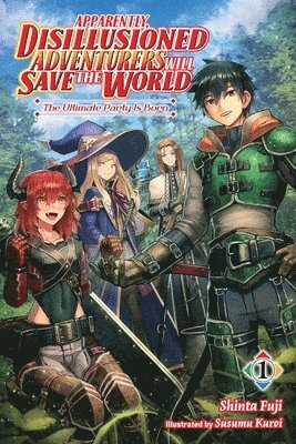 Luke Hutton, Shinta Fuji, Susumu Kuroi - Apparently, Disillusioned Adventurers Will Save the World, Vol. 1 (light novel), Häftad