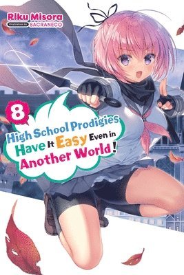 High School Prodigies Have It Easy Even in Another World!, Vol. 8 (light novel) 1