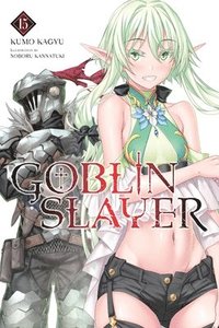 bokomslag Goblin Slayer, Vol. 15 (light novel)