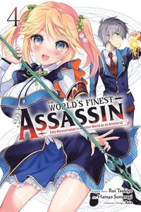 bokomslag The World's Finest Assassin Gets Reincarnated in Another World as an Aristocrat, Vol. 4 (manga)