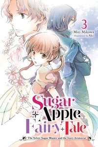 bokomslag Sugar Apple Fairy Tale, Vol. 3 (light novel)