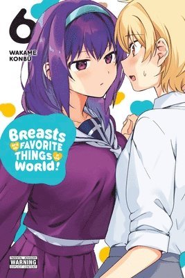 Breasts Are My Favorite Things in the World!, Vol. 6 1