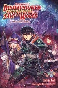 bokomslag Apparently, Disillusioned Adventurers Will Save the World, Vol. 2 (light novel)