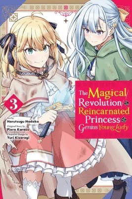 The Magical Revolution of the Reincarnated Princess and the Genius Young Lady, Vol. 3 (manga) 1