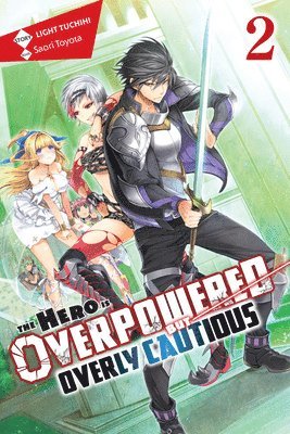 The Hero Is Overpowered but Overly Cautious, Vol. 2 (light novel) 1