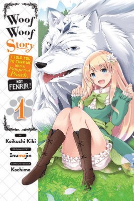 bokomslag Woof Woof Story: I Told You to Turn Me Into a Pampered Pooch, Not Fenrir!, Vol. 1 (manga)