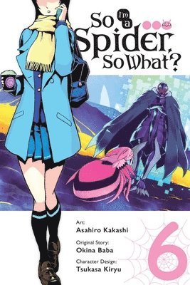 bokomslag So I'm a Spider, So What?, Vol. 6 (manga)