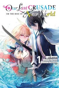 bokomslag Our Last Crusade or the Rise of a New World, Vol. 1 (manga)