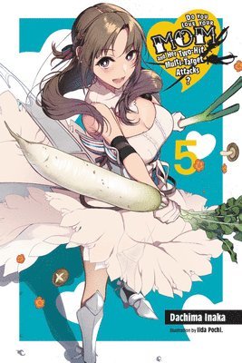 bokomslag Do You Love Your Mom and Her Two-Hit Multi-Target Attacks?, Vol. 5 (light novel)