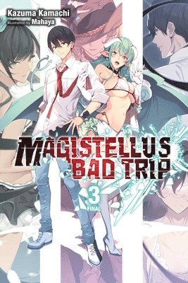 Magistellus Bad Trip, Vol. 3 (light novel) 1