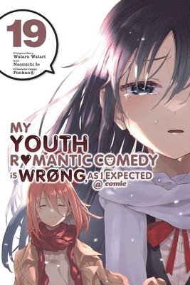 Naomichi Io, Ponkan 8, Wataru Watari - My Youth Romantic Comedy Is Wrong, As I Expected @ comic, Vol. 19 (manga), Häftad