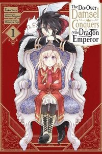 bokomslag The Do-Over Damsel Conquers the Dragon Emperor, Vol. 1 (manga)