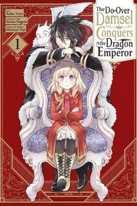 bokomslag The Second-Chance Noble Daughter Sets Out to Conquer the Dragon Emperor, Vol. 1