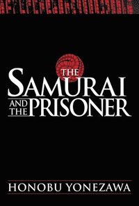 bokomslag The Samurai and the Prisoner