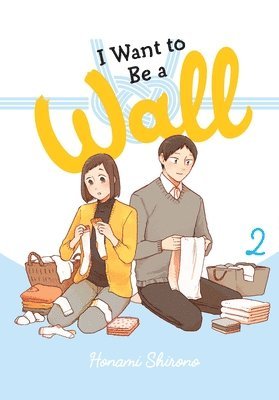 Alexis Eckerman, Emma Schumacker, Honami Shirono - I Want to Be a Wall, Vol. 2, Häftad