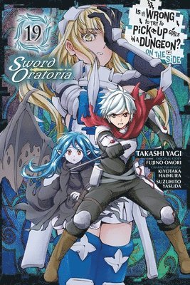 Is It Wrong to Try to Pick Up Girls in a Dungeon? On the Side: Sword Oratoria, Vol. 19 (manga) 1