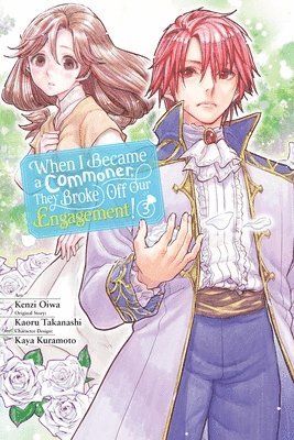 bokomslag When I Became a Commoner, They Broke Off Our Engagement!, Vol. 3