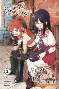 bokomslag Saint? No! I'm Just a Passing Beast Tamer!, Vol. 2