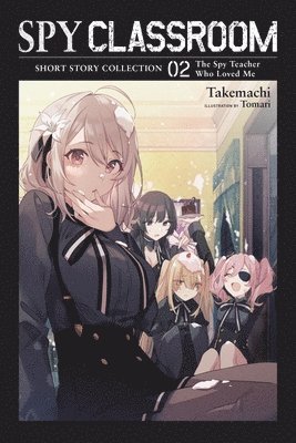Nathaniel Thrasher, Takemachi Takemachi, Tomari Takemachi, Takemachi - Spy Classroom Short Story Collection, Vol. 2 (light novel), Häftad