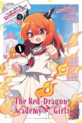 Hitsujibako Hitsujibako, Jasmine Bernhardt, Kisetsu Morita - I've Been Killing Slimes for 300 Years and Maxed Out My Level Spin-off: The Red Dragon Academy for Girls, Vol. 1, Häftad