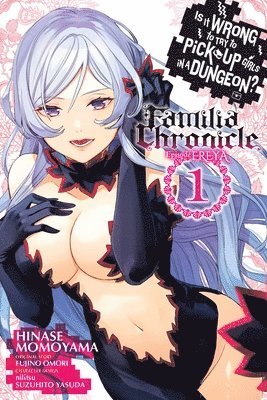 Is It Wrong to Try to Pick Up Girls in a Dungeon? Familia Chronicle Episode Freya, Vol. 1 (manga) 1
