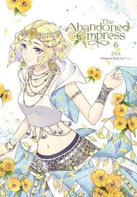 bokomslag The Abandoned Empress, Vol. 6 (comic)
