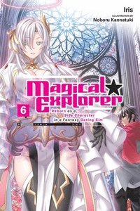 bokomslag Magical Explorer, Vol. 6 (light novel)