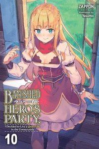 bokomslag Banished from the Hero's Party, I Decided to Live a Quiet Life in the Countryside, Vol. 10 (light novel)