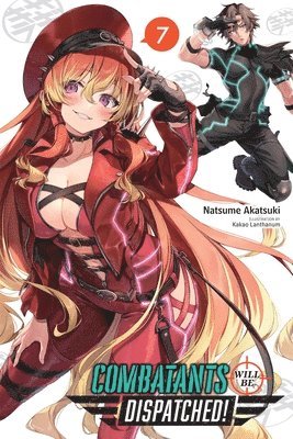 Kakao Lanthanum, Natsume Akatsuki, Noboru Akimoto - Combatants Will Be Dispatched!, Vol. 7 (light novel), Häftad