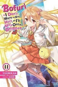 bokomslag Bofuri: I Don't Want to Get Hurt, so I'll Max Out My Defense., Vol. 11 (light novel)