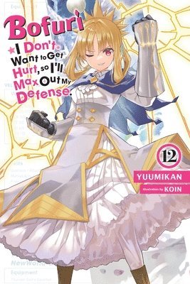 bokomslag Bofuri: I Don't Want to Get Hurt, so I'll Max Out My Defense., Vol. 12 (light novel)